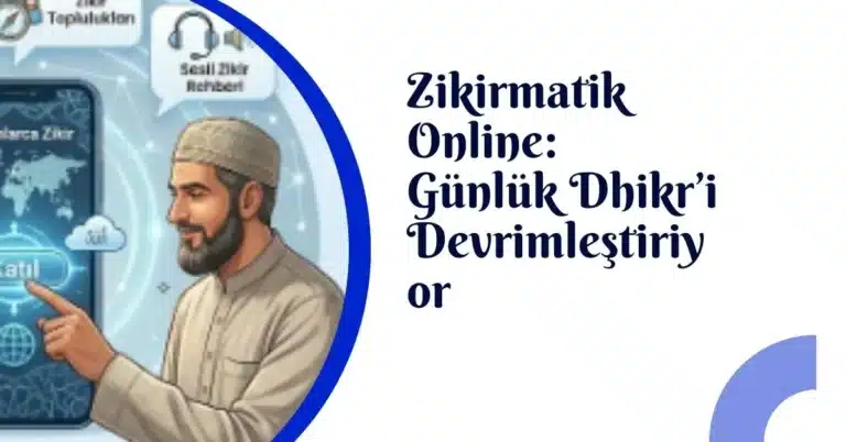Zikirmatik Online Günlük Dhikr’i Devrimleştiriyor